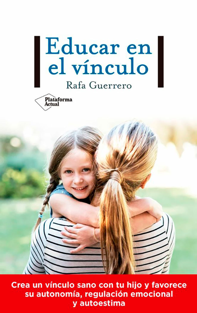 Cover of Guerrero, R. (2020): EDUCAR EN EL VÍNCULO. Barcelona: Plataforma.