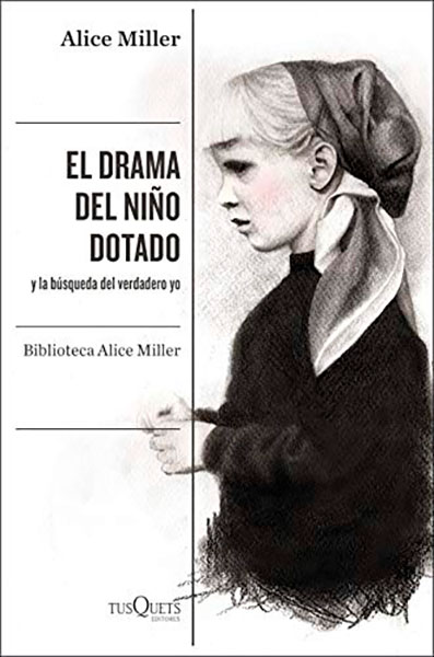 Cover of Miller, A. (1998): EL DRAMA DEL NIÑO DOTADO. Barcelona: Tusquets.