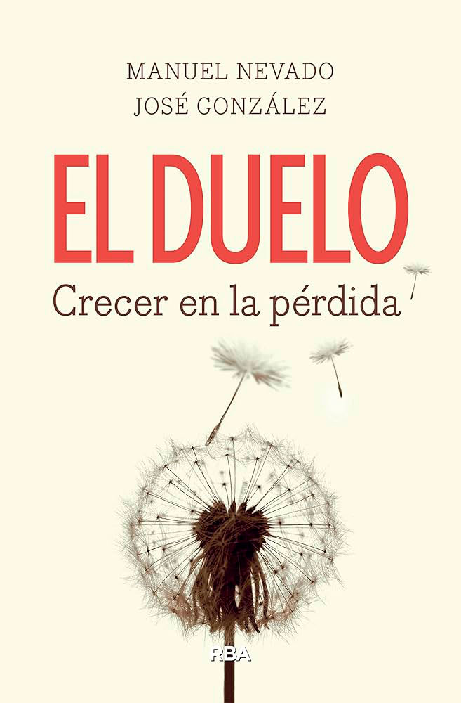 Cover of Nevado, M. (2020): EL DUELO. CRECER EN LA PÉRDIDA. Barcelona: RBA.
