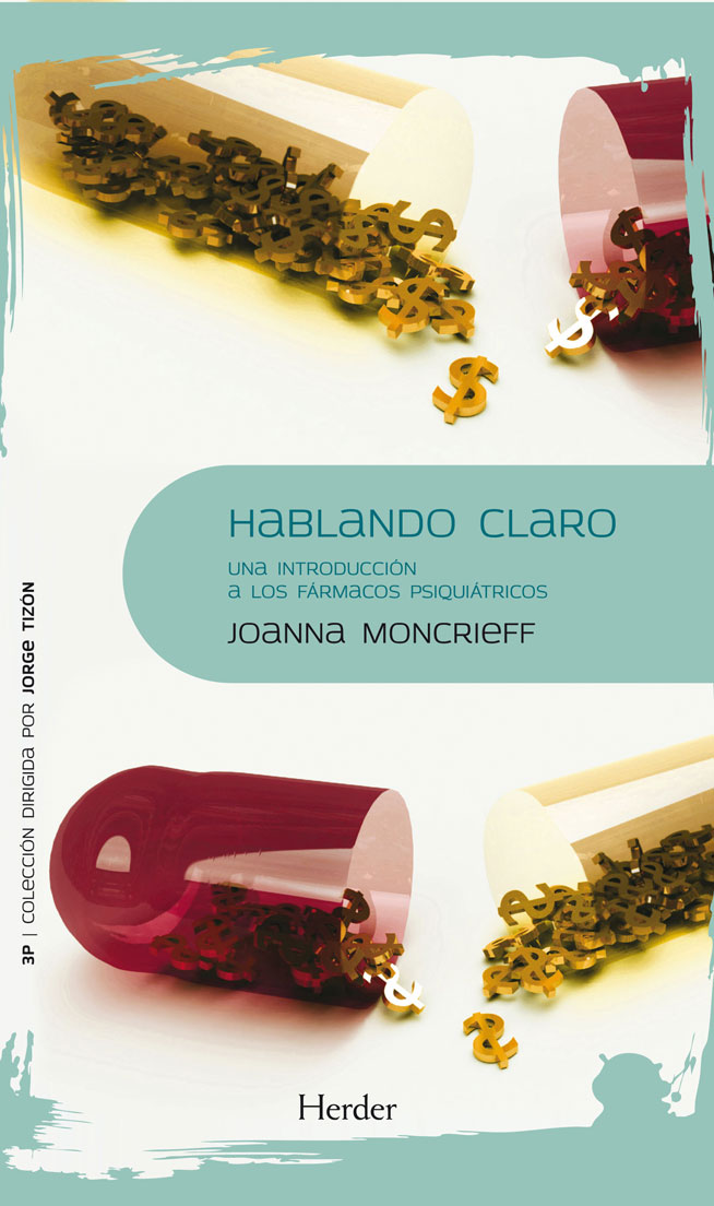 Cover of Moncrieff, J. (2013): HABLANDO CLARO. UNA INTRODUCCIÓN A LOS FÁRMACOS PSIQUIÁTRICOS. Barcelona: Herder.
