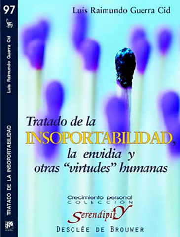Cover of Guerra, L. R. (2004): TRATADO DE LA INSOPORTABILIDAD, LA ENVIDIA Y OTRAS “VIRTUDES HUMANAS”. Bilbao: Desclée de Brouwer.