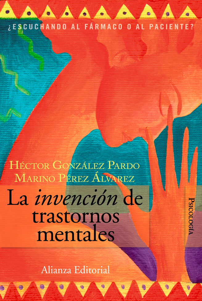 Cover of González Pardo, H. (2007): LA INVENCIÓN DE TRASTORNOS MENTALES. Madrid: Alianza.