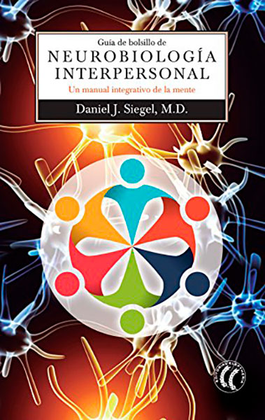 Cover of Siegel, D. (2016): NEUROBIOLOGÍA INTERPERSONAL. Barcelona: Eleftheria.