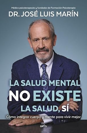 Cover of José Luis Marín (2026): LA SALUD MENTAL NO EXISTE. LA SALUD, SÍ