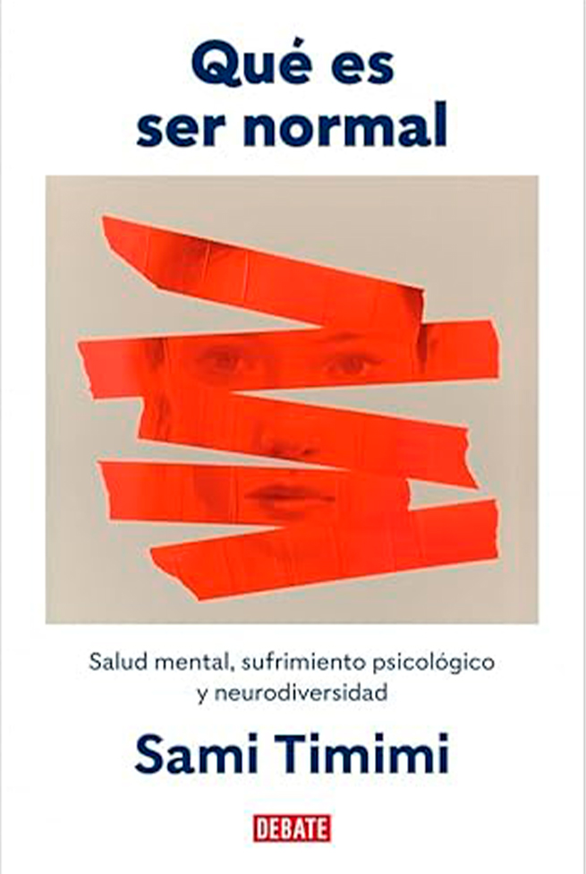Cover of Timimi, S. (2026): QUÉ ES SER NORMAL Buenos Aires: Penguin Libros.