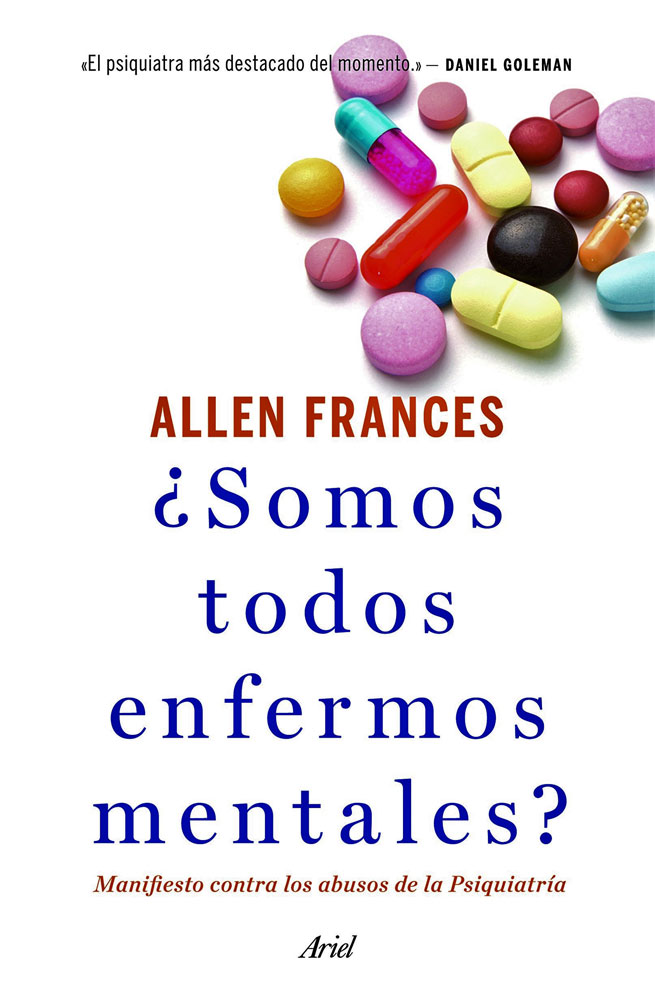 Cover of Frances, A. (2014): ¿SOMOS TODOS ENFERMOS MENTALES? Barcelona: Ariel.